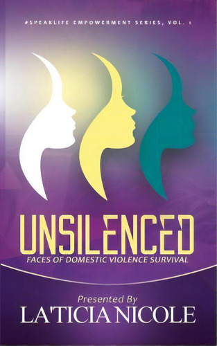 Unsilenced, De Laticia Nicole. Editorial Purposely Created Publishing Group, Tapa Blanda En Inglés