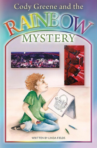Cody Greene And The Rainbow Mystery, De Linda Fields. Editorial Do Life Right Incorporated, Tapa Blanda En Inglés