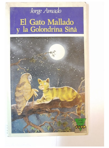 El Gato Mallado Y La Golondrina Siña - Jorge Amado  - L35 
