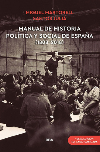 MANUAL DE HISTORIA POLITICA Y SOCIAL DE ESPAÃÂA (1808-2018) (NUEVA EDICION REVISA, de MARTORELL MIGUEL. Editorial RBA Libros, tapa blanda en español