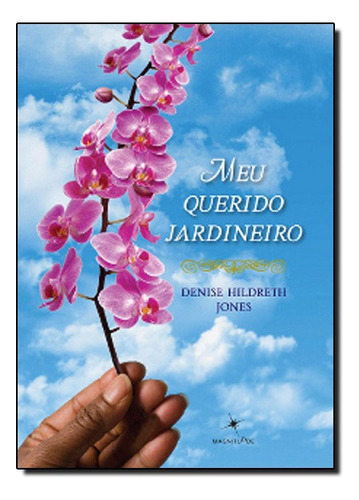 Meu Querido Jardineiro, De Denise Hildreth Jones. Editora Magnitudde Em Português