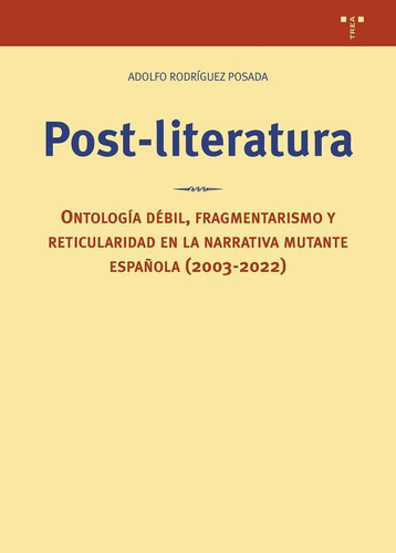 Libro: Post-literatura. Ontología Débil, Fragmentarismo Y. R