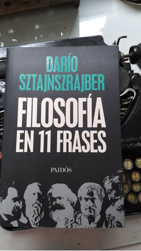 Filosofía En 11 Frases/ Darío Sztajnszrajber