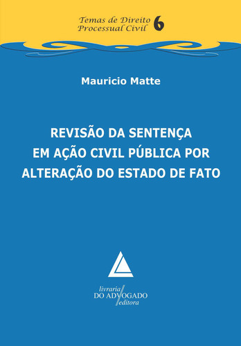 Revisao Da S.em A.c.p. P. A.do E.de Fato - 01ed/13, De Matte, Mauricio., Vol. Direito Processual Civil. Livraria Do Advogado Editora, Capa Mole Em Português, 20