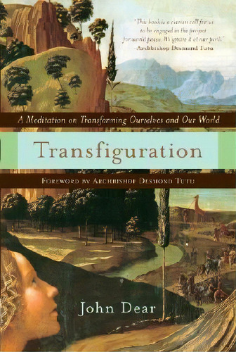Transfiguration, De John Dear. Editorial Bantam Doubleday Dell Publishing Group Inc, Tapa Blanda En Inglés