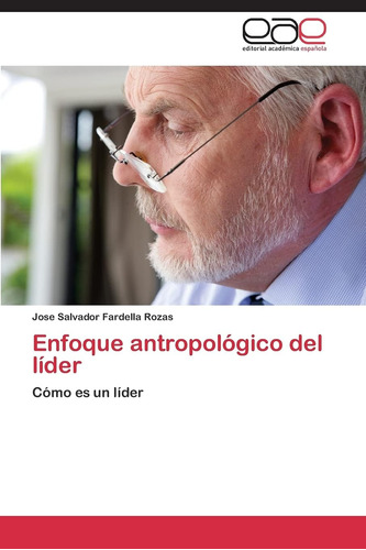 Libro: Enfoque Antropológico Del Líder: Cómo Es Un Líder (sp