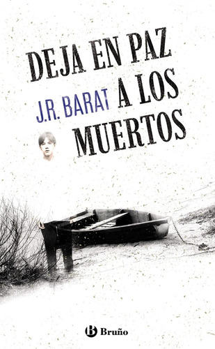 Deja En Paz A Los Muertos - Barat, J. R. - Bruño