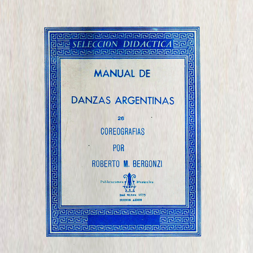 Manual De Danzas Argentinas. 26 Coreografías.