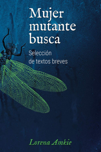 Mujer Mutante Busca: Selección De Textos Breves (spanish ...