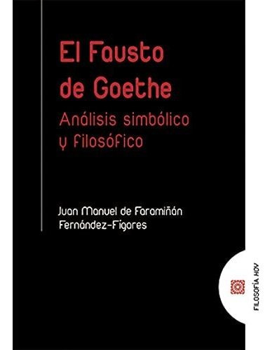 El Fausto De Goethe: Análisis Simbólico Y Filosófico