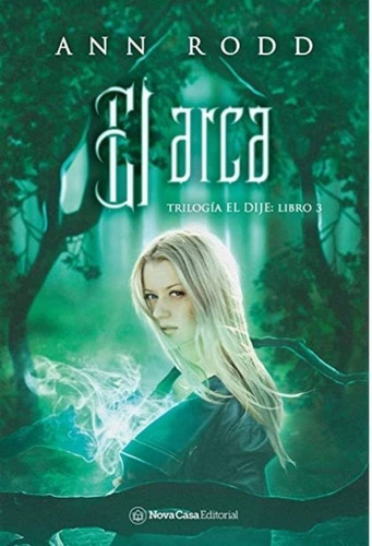 Libro El Arca (trilogía El Dije: Libro 3) - Ann Rodd