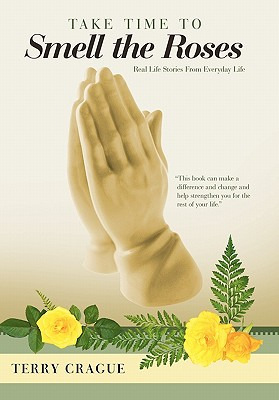 Libro Take Time To Smell The Roses: Real Life Stories Fro...