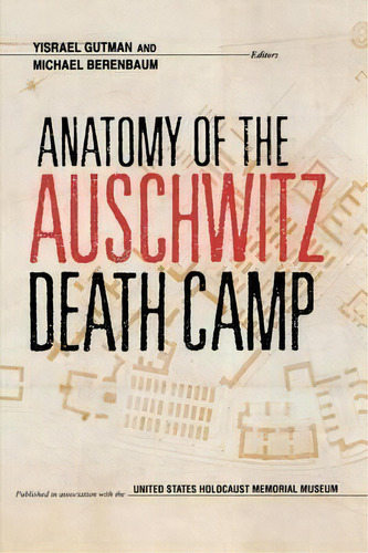 Anatomy Of The Auschwitz Death Camp, De Yisrael Gutman. Editorial Indiana University Press, Tapa Blanda En Inglés