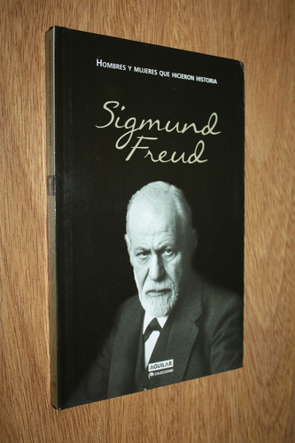 Sigmund Freud - Hombres Y Mujeres Que Hicieron Historia