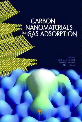 Carbon Nanomaterials For Gas Adsorption, De Maria Letizia Terranova. Editorial Pan Stanford Publishing Pte Ltd, Tapa Dura En Inglés