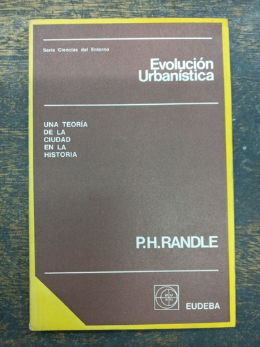 Evolucion Urbanistica * Ciudad En La Historia * P. H. Randle