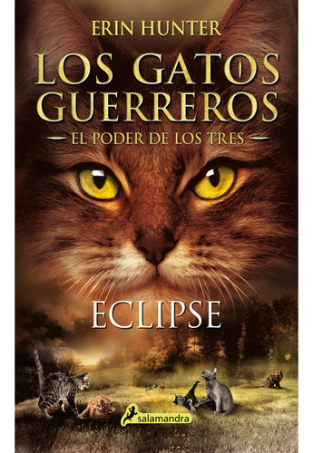 Eclipse (los Gatos Guerreros | El Poder De Los Tres 4), De Erin Hunter.