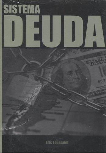 Sistema Deuda, De Toussaint, Eric. Editorial Metrópolis, Edición 1 En Español