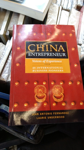 China Entrepreneur, Antpnio Fernandez- Laurie Underwood Busi