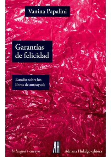 Garantías De Felicidad. Un Estudio Sobre Los Libros De Autoa