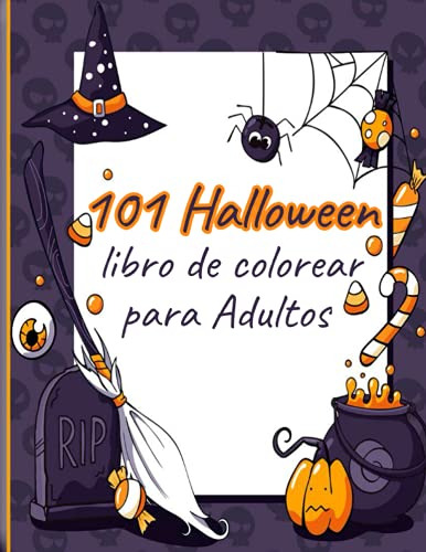 101 Halloween Libro De Colorear Para Adultos: ¡un Libro Para