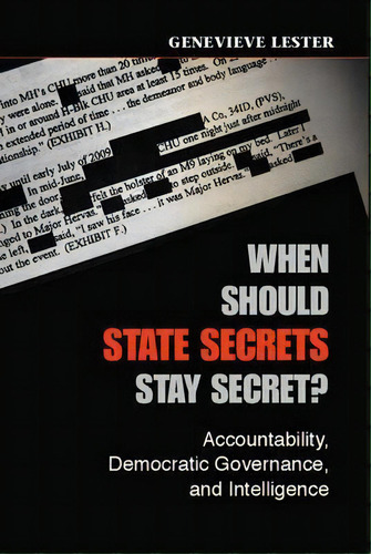 When Should State Secrets Stay Secret? : Accountability, Democratic Governance, And Intelligence, De Genevieve Lester. Editorial Cambridge University Press, Tapa Dura En Inglés