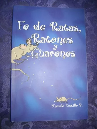 Libro Fe De Ratas, Ratones Y Guarenes Autor Marcelo Castillo