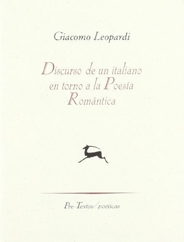 Discurso De Un Italiano En Torno A La Poesia Romanti, De Leopardi, Gio. Editorial Pre-textos En Español