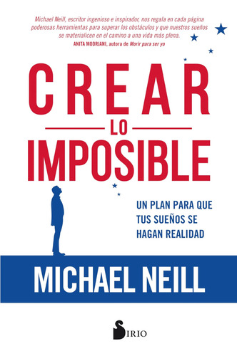 Libro: Crear Lo Imposible: Un Plan Para Que Tus Sueños Se