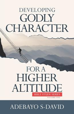 Libro Developing Godly Character For A Higher Altitude : ...