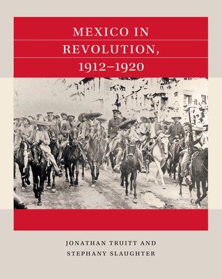 Libro Mexico In Revolution, 1912-1920 - Truitt, Jonathan