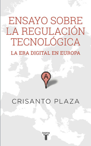 Ensayo Sobre La Regulacion Tecnologica - Plaza, Crisanto