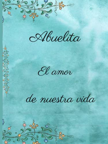 Abuelita El Amor De Nuestra Vida: Album De Fotos Para Comple