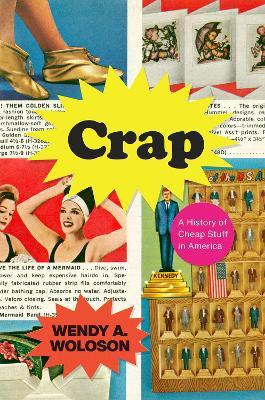 Libro Crap : A History Of Cheap Stuff In America - Wendy ...