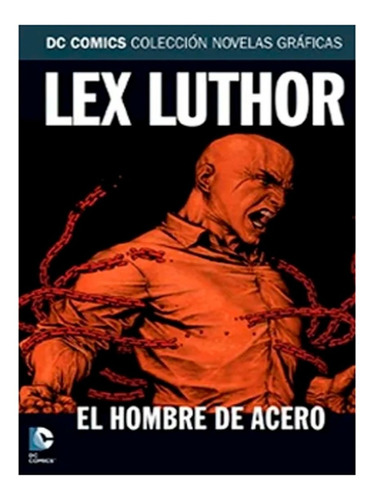 Imagen 1 de 7 de Dc Comic Novelas Graficas Nº 22 Lex Luthor El Hombre De Acer