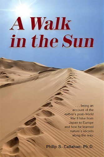 A Walk In The Sun, De Philip S. Callahan. Editorial Acres U S Inc, Tapa Blanda En Inglés