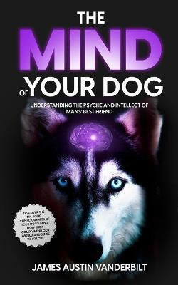 Libro The Mind Of Your Dog - Understanding The Psyche And...