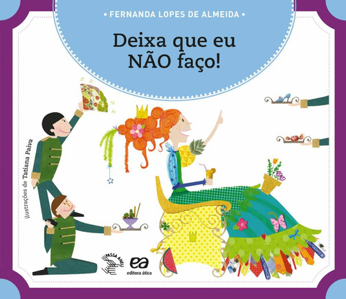 Deixa Que Eu Não Faço!, De Almeida, Fernanda Lopes De. Passa Anel Editorial Ática, Capa Mole Em Português, 2010