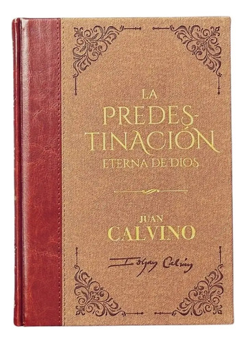 La Predestinación Eterna De Dios, Juan Calvino, Bcc19