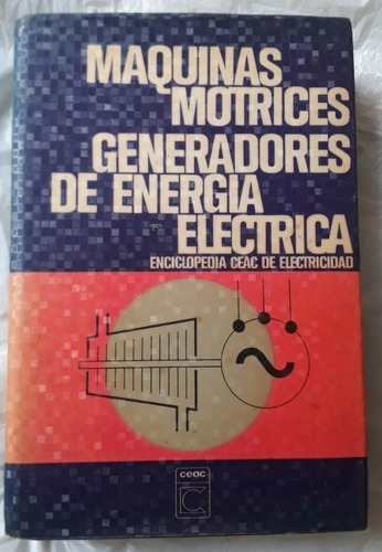 Maquinas Motrices. Generadores De Energia Electrica