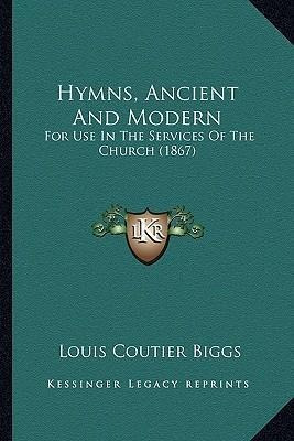 Hymns, Ancient And Modern : For Use In The Services Of Th...