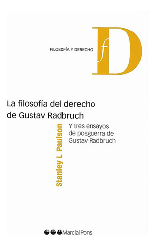 La Filosofia Del Derecho De Gustav Radbruch - Stanley, Pauls