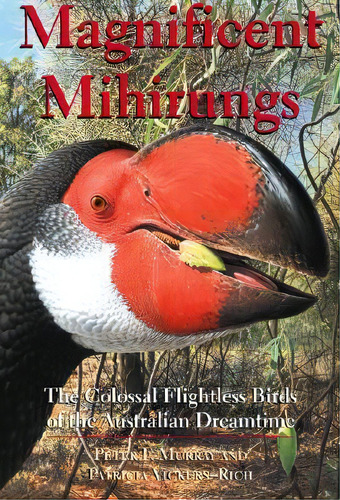 Magnificent Mihirungs : The Colossal Flightless Birds Of The Australian Dreamtime, De Peter Murray. Editorial Indiana University Press, Tapa Dura En Inglés