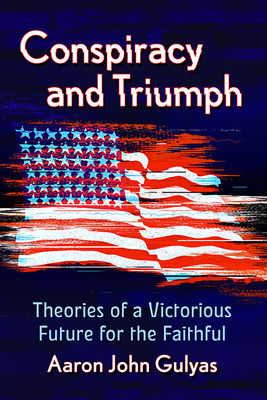 Libro Conspiracy And Triumph: Theories Of A Victorious Fu...