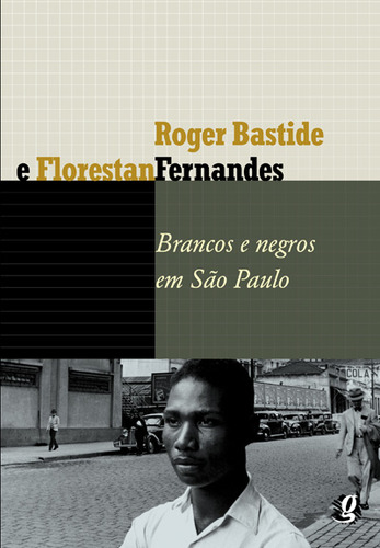 Brancos e Negros em São Paulo, de Fernandes, Florestan. Florestan Fernandes Editorial Global Editora, capa mole em português, 2008