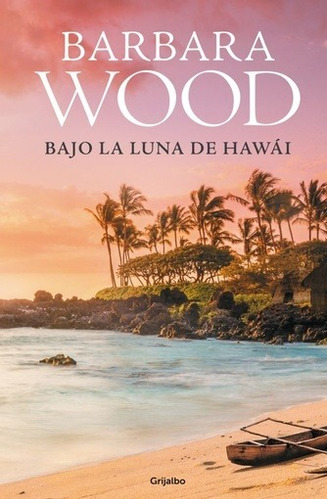 Bajo La Luna De Hawai - Barbara Wood