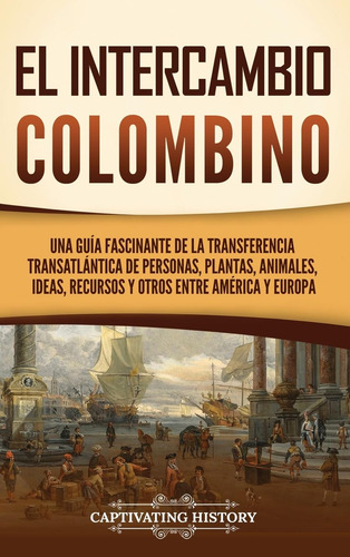 Libro : El Intercambio Colombino - History, Captivating
