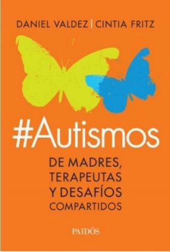 Libro Autismos / #autismos - Cintia Fritz / Daniel Valdez