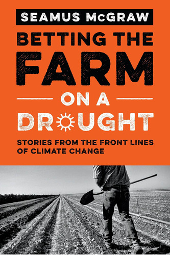 Betting The Farm On A Drought: Stories From The Fron