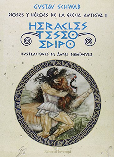 Dioses Y Heroes De La Grecia Antigua Ii Heracles Teseo Y Edi